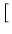 $\displaystyle \left[\vphantom{\begin{array}{rrr}
x&4&-2
\end{array}}\right.$
