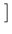 $\displaystyle \left.\vphantom{\begin{array}{rrr}
2&-3&5
\end{array}}\right]$