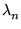 $ \lambda_{n}^{}$