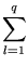 $\displaystyle \sum_{l=1}^{q}$
