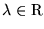 $ \mbox{$\lambda\in
\mathbb{R}$}$