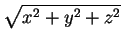 $\displaystyle \sqrt{x^2+y^2+z^2}$