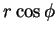 $\displaystyle r\cos{\phi}$