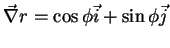 $\displaystyle \vec{\nabla}r=\cos{\phi}\vec{i}+\sin{\phi}\vec{j}$