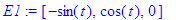 E1 := [-sin(t), cos(t), 0]
