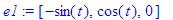 e1 := [-sin(t), cos(t), 0]