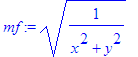 mf := sqrt(1/(x^2+y^2))