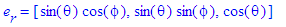 e[r] = [sin(theta)*cos(phi), sin(theta)*sin(phi), c...