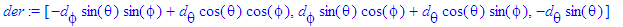 der := vector([-d[phi]*sin(theta)*sin(phi)+d[theta]...