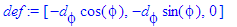 def := vector([-d[phi]*cos(phi), -d[phi]*sin(phi), ...