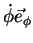 $\displaystyle \dot{\phi}\vec{e}_{\phi}$