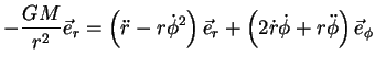$\displaystyle -\frac{GM}{r^2}\vec{e}_{r}=\left(\ddot{r}-r\dot{\phi}^2\right)\vec{e}_{r} +\left(2\dot{r}\dot{\phi}+r\ddot{\phi}\right)\vec{e}_{\phi}$