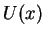 $ U(x)$