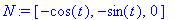 N := [-cos(t), -sin(t), 0]