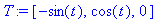 T := [-sin(t), cos(t), 0]