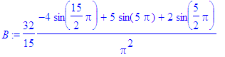 B := 32/15*(-4*sin(15/2*Pi)+5*sin(5*Pi)+2*sin(5/2*P...