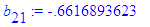 b[21] := -.6616893623