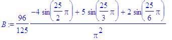 B := 96/125*(-4*sin(25/2*Pi)+5*sin(25/3*Pi)+2*sin(2...