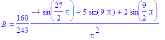 B := 160/243*(-4*sin(27/2*Pi)+5*sin(9*Pi)+2*sin(9/2...