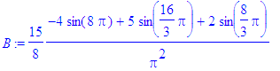 B := 15/8*(-4*sin(8*Pi)+5*sin(16/3*Pi)+2*sin(8/3*Pi...