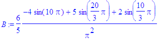 B := 6/5*(-4*sin(10*Pi)+5*sin(20/3*Pi)+2*sin(10/3*P...