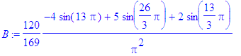 B := 120/169*(-4*sin(13*Pi)+5*sin(26/3*Pi)+2*sin(13...