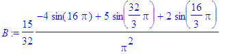 B := 15/32*(-4*sin(16*Pi)+5*sin(32/3*Pi)+2*sin(16/3...