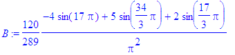 B := 120/289*(-4*sin(17*Pi)+5*sin(34/3*Pi)+2*sin(17...