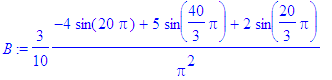 B := 3/10*(-4*sin(20*Pi)+5*sin(40/3*Pi)+2*sin(20/3*...