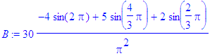 B := 30*(-4*sin(2*Pi)+5*sin(4/3*Pi)+2*sin(2/3*Pi))/...