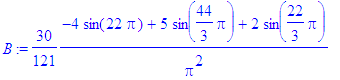 B := 30/121*(-4*sin(22*Pi)+5*sin(44/3*Pi)+2*sin(22/...