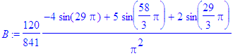 B := 120/841*(-4*sin(29*Pi)+5*sin(58/3*Pi)+2*sin(29...